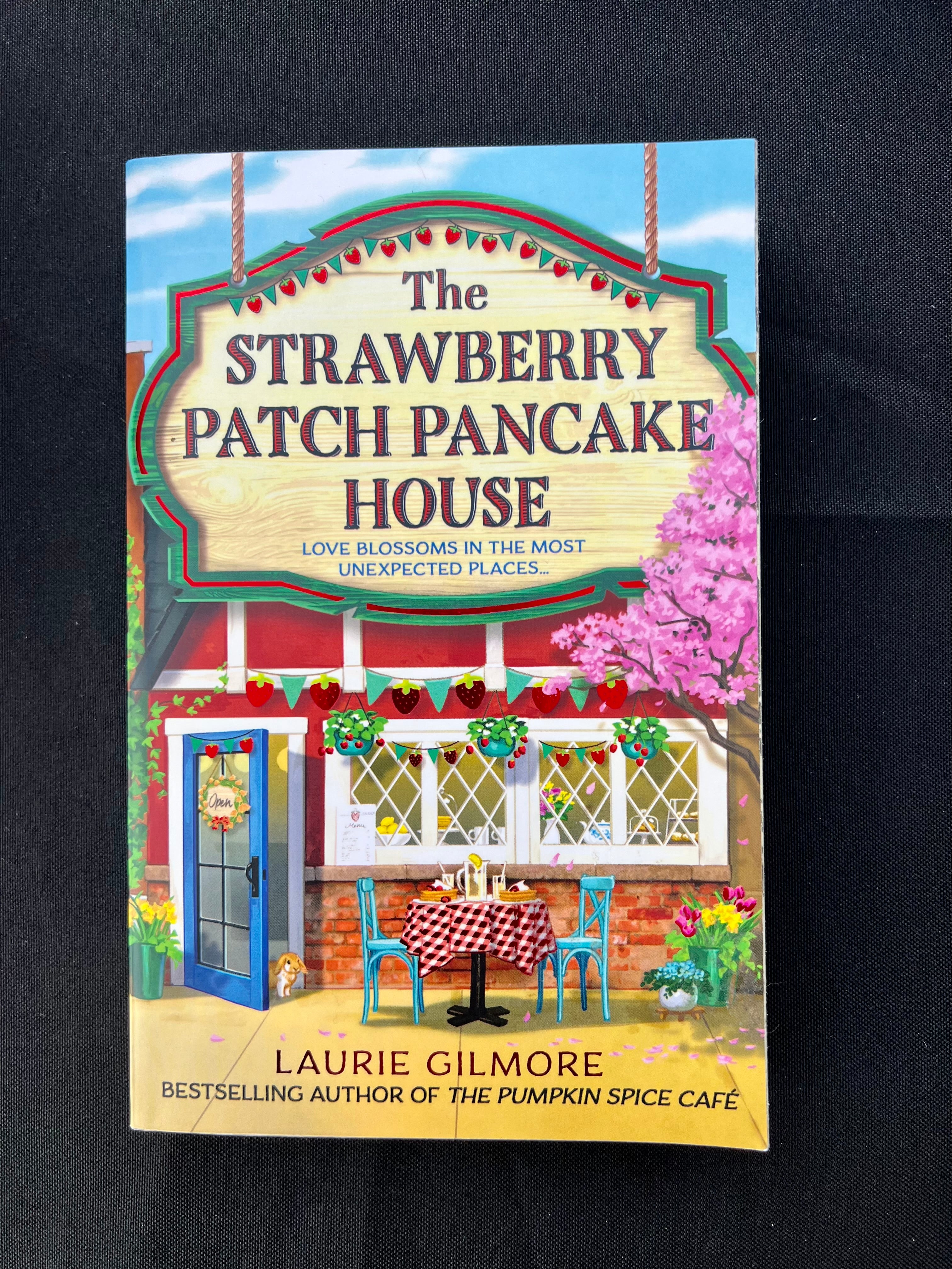 The Strawberry Patch Pancake House by Laurie Gilmore