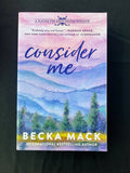 Consider Me by Becka Mack